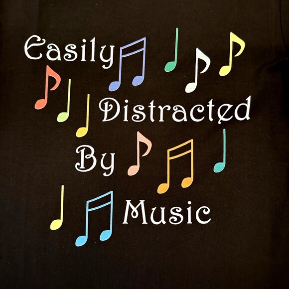 Graphic T Shirt Size M Easily Distracted By Music Black Music Note Tee - Picture 2 of 7